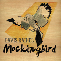 Davis Raines - Mockingbird