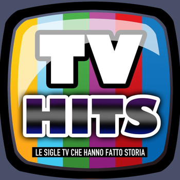 Various Artists - Tv Hits (Le sigle TV che hanno fatto storia)