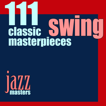 Various Artists - 111 Swing Classic Masterpieces