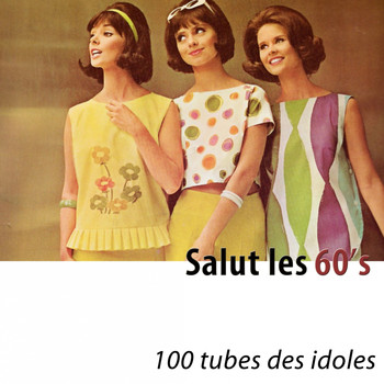 Various Artists - Salut les 60's (100 tubes des idoles) [Remastered]
