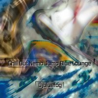 Djbluefog - Chill Out Nemo Jump Blue Lounge