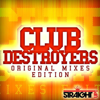 Various Artists - Club Destroyers: Original Mixes Edition