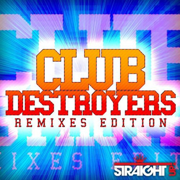 Various Artists - Club Destroyers: Remixes Edition