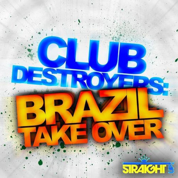 Various Artists - Club Destroyers: Brazil Takeover