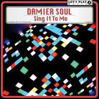 Damier Soul - Sing It To Me
