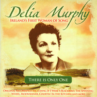 Delia Murphy - There Is Only One