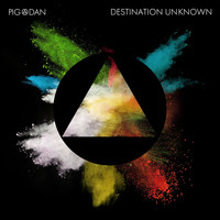 Pig&Dan - Destination Unknown