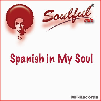 Soulful Cafe - Spanish in My Soul