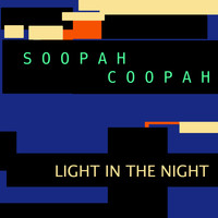 Soopah Coopah - Light in the Night