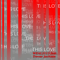 Weal2113 feat. Trevor Jackson - This Love