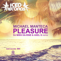 Michael Manteca - Pleasure (DJ Miss Ka-Rine & Axel G Remix)