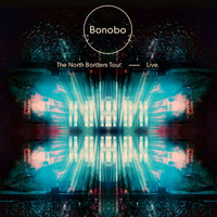 Bonobo - The North Borders Tour. — Live.