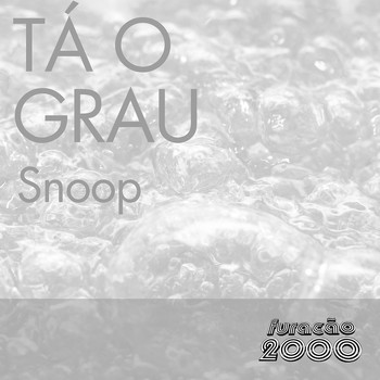 Snoop - Tá o Grau (Single)