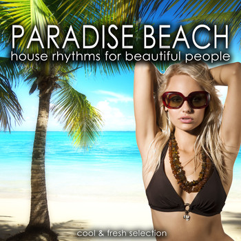 Various Artists - Paradise Beach (House Rhythms for Beautiful People)