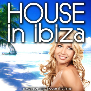Various Artists - House in Ibiza (A Voyage Into House Rhythms)