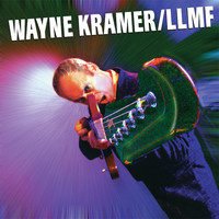 Wayne Kramer - LLMF (Explicit)