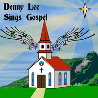 Denny Lee - Denny Lee Sings Gospel