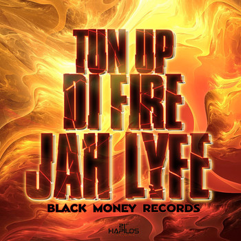 Jah Lyfe - Tun Up Di Fire - Single