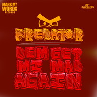 Predator - Dem Get Mi Mad Again - Single