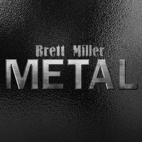 Brett Miller - Metal