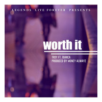 Troy - Worth It (feat. Bianca K.)