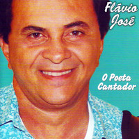 Flavio José - O Poeta Cantador