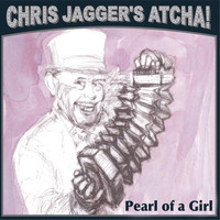 Chris Jagger's Atcha! - Pearl of a Girl (feat. Mick Jagger)