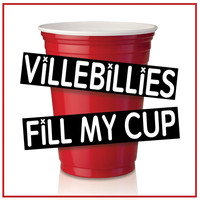Villebillies - Fill My Cup