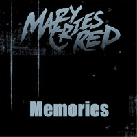 Mary Cries Red - Memories