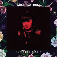 Miss Platnum - Hüftgold Berlin - EP