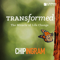 Chip Ingram - Transformed: The Miracle of Life Change