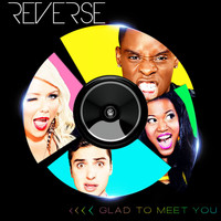 Reverse - Glad to Meet You