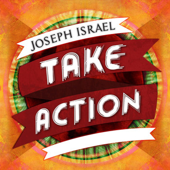 Joseph Israel - Take Action