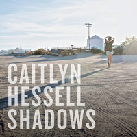 Caitlyn Hessell - Shadows