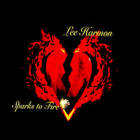 Lee Harmon - Sparks to Fire