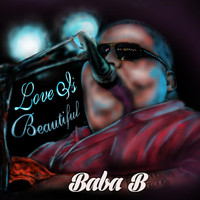 Baba B - Love Is Beautiful