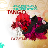 Debayres - Carioca Tango