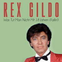 Rex Gildo - Was Tut Man Nicht Mit 18 Jahren (Fallin')