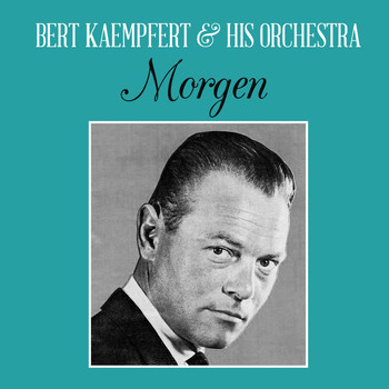 Bert Kaempfert & His Orchestra - Morgen