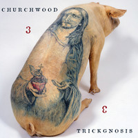 Churchwood - 3: Trickgnosis (Explicit)