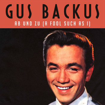 Gus Backus - Ab und Zu (A Fool Such As I)