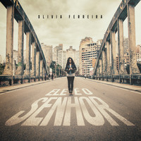 Olívia Ferreira - Ele É o Senhor - Ao Vivo