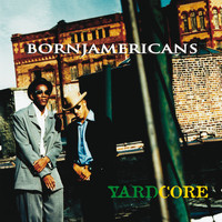 Born Jamericans - Yardcore (Explicit)