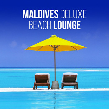 Various Artists - Maldives Deluxe Beach Lounge (Relaxing Chill out Selection from the Top Resorts)