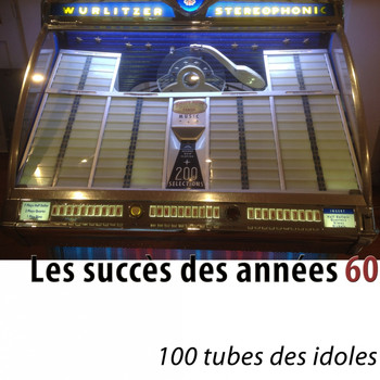 Various Artists - Les succès des années 60 (100 tubes des idoles) [Remastered]