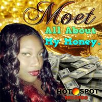 Moet - All About My Money