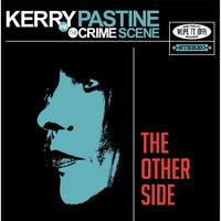 Kerry Pastine and the Crime Scene - The Other Side