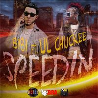Bibi - Speedin (feat. Lil Chuckee) (Explicit)
