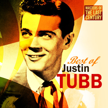 Justin Tubb - Masters Of The Last Century: Best of Justin Tubb