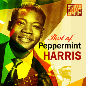 Peppermint Harris - Masters Of The Last Century: Best of Peppermint Harris